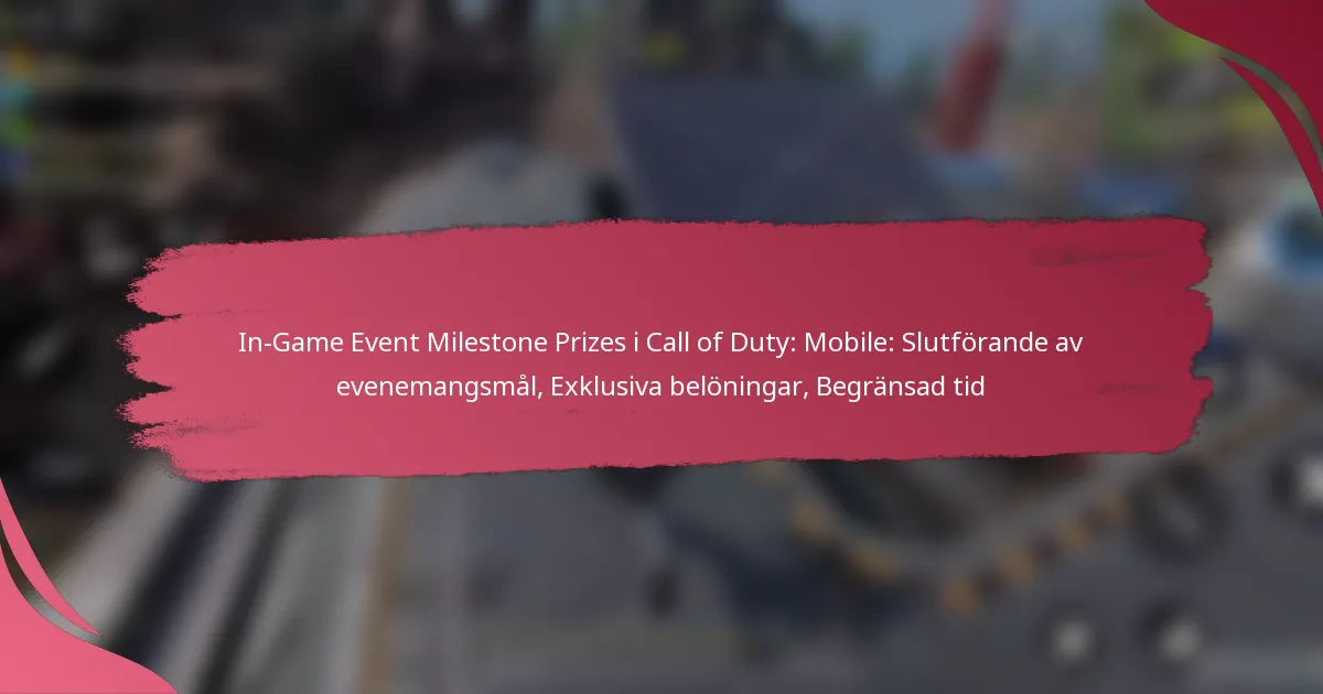 In-Game Event Milestone Prizes i Call of Duty: Mobile: Slutförande av evenemangsmål, Exklusiva belöningar, Begränsad tid