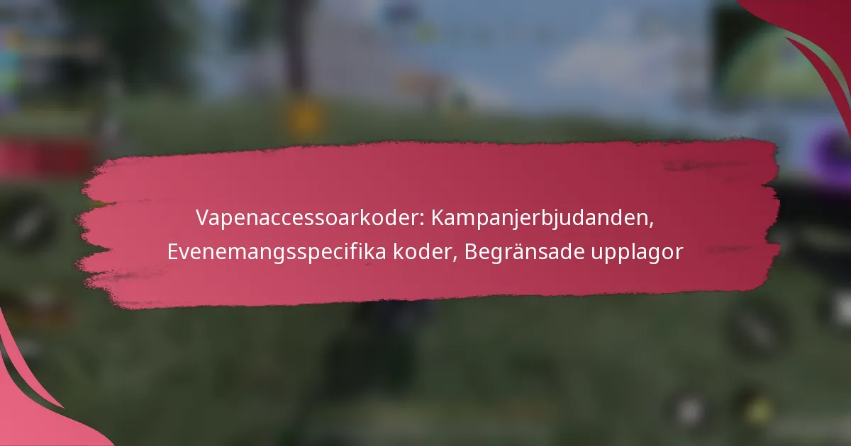 Vapenaccessoarkoder: Kampanjerbjudanden, Evenemangsspecifika koder, Begränsade upplagor