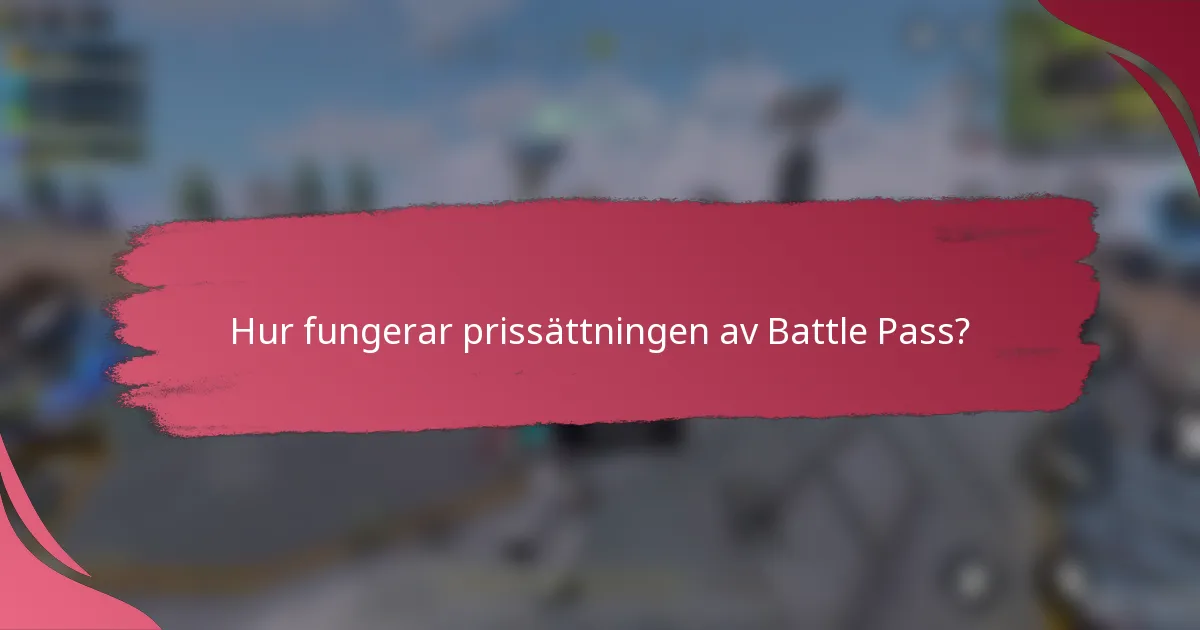 Hur fungerar prissättningen av Battle Pass?