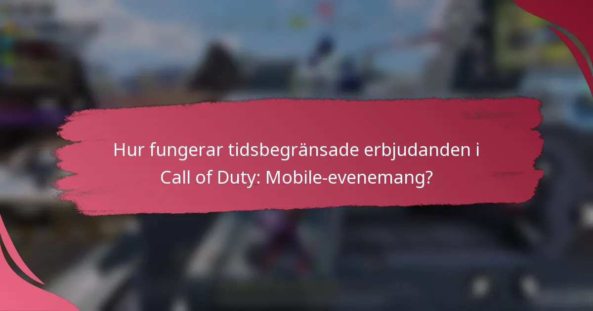 Hur fungerar tidsbegränsade erbjudanden i Call of Duty: Mobile-evenemang?