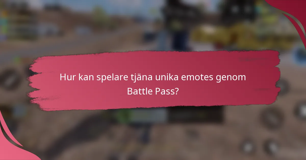 Hur kan spelare tjäna unika emotes genom Battle Pass?