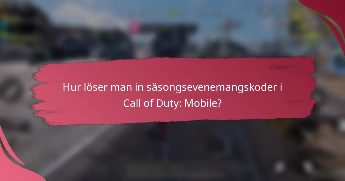 Hur löser man in säsongsevenemangskoder i Call of Duty: Mobile?