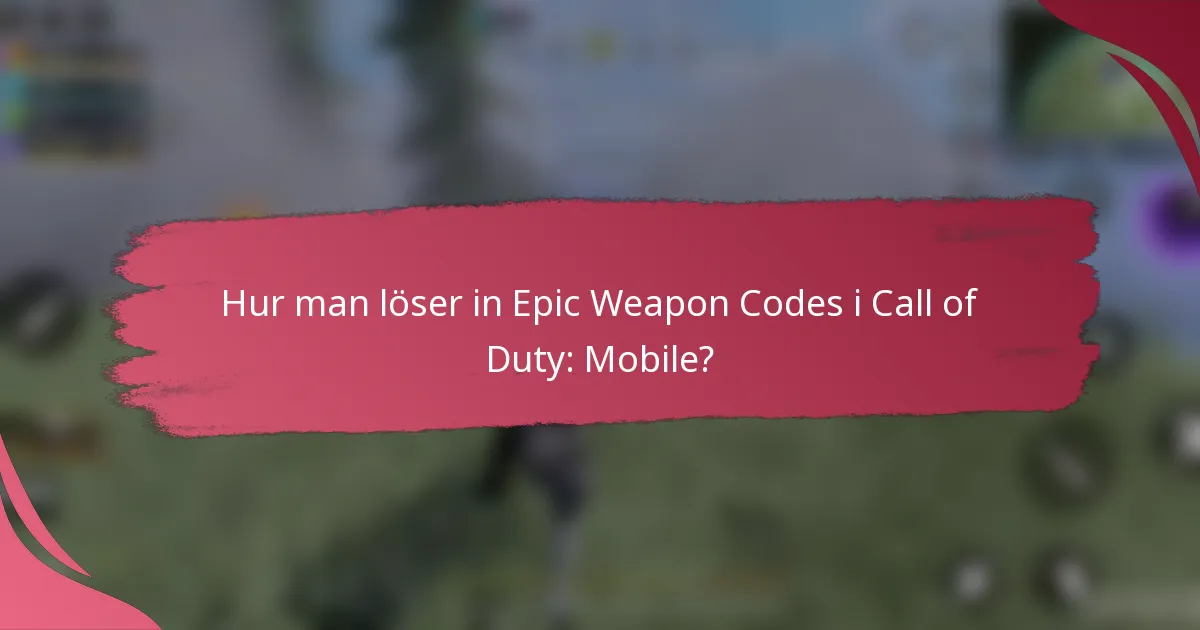 Hur man löser in Epic Weapon Codes i Call of Duty: Mobile?