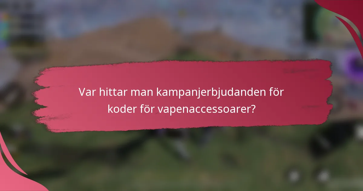 Var hittar man kampanjerbjudanden för koder för vapenaccessoarer?