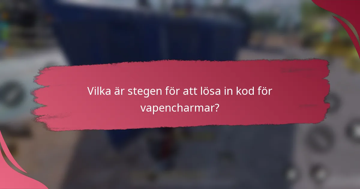 Vilka är stegen för att lösa in kod för vapencharmar?