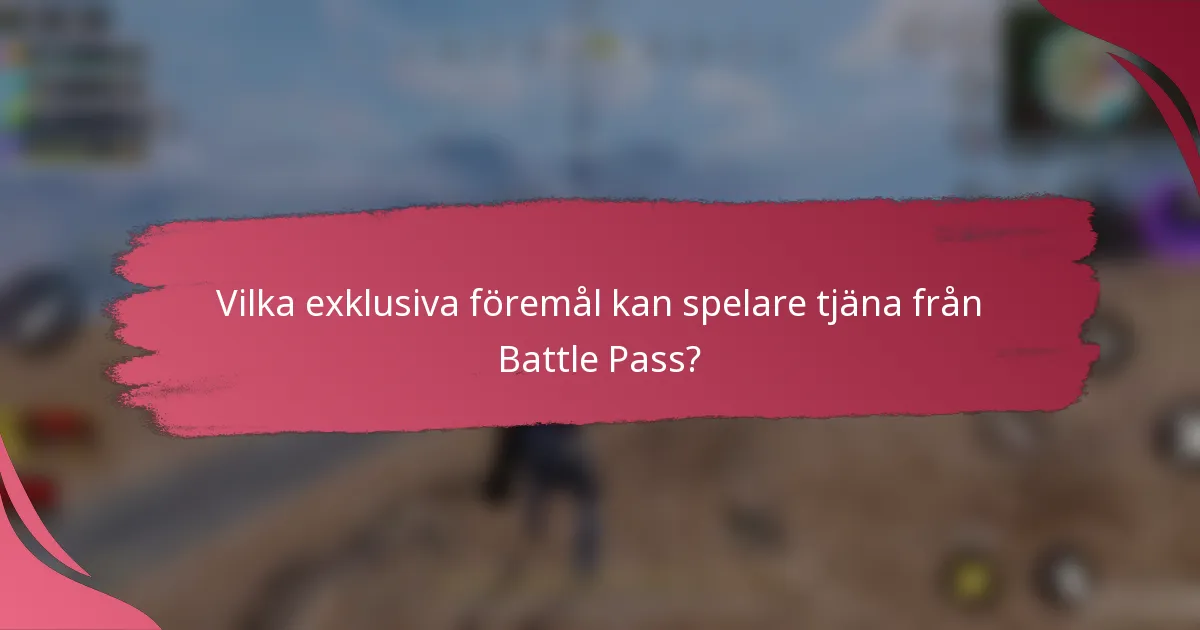 Vilka exklusiva föremål kan spelare tjäna från Battle Pass?