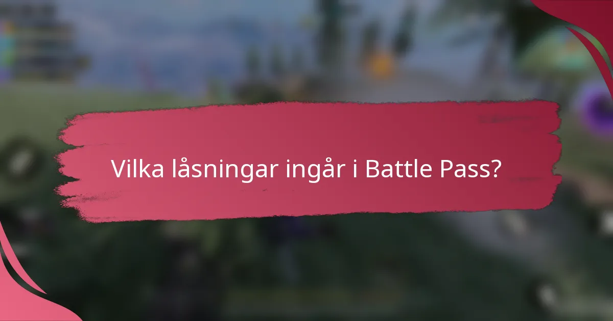 Vilka låsningar ingår i Battle Pass?